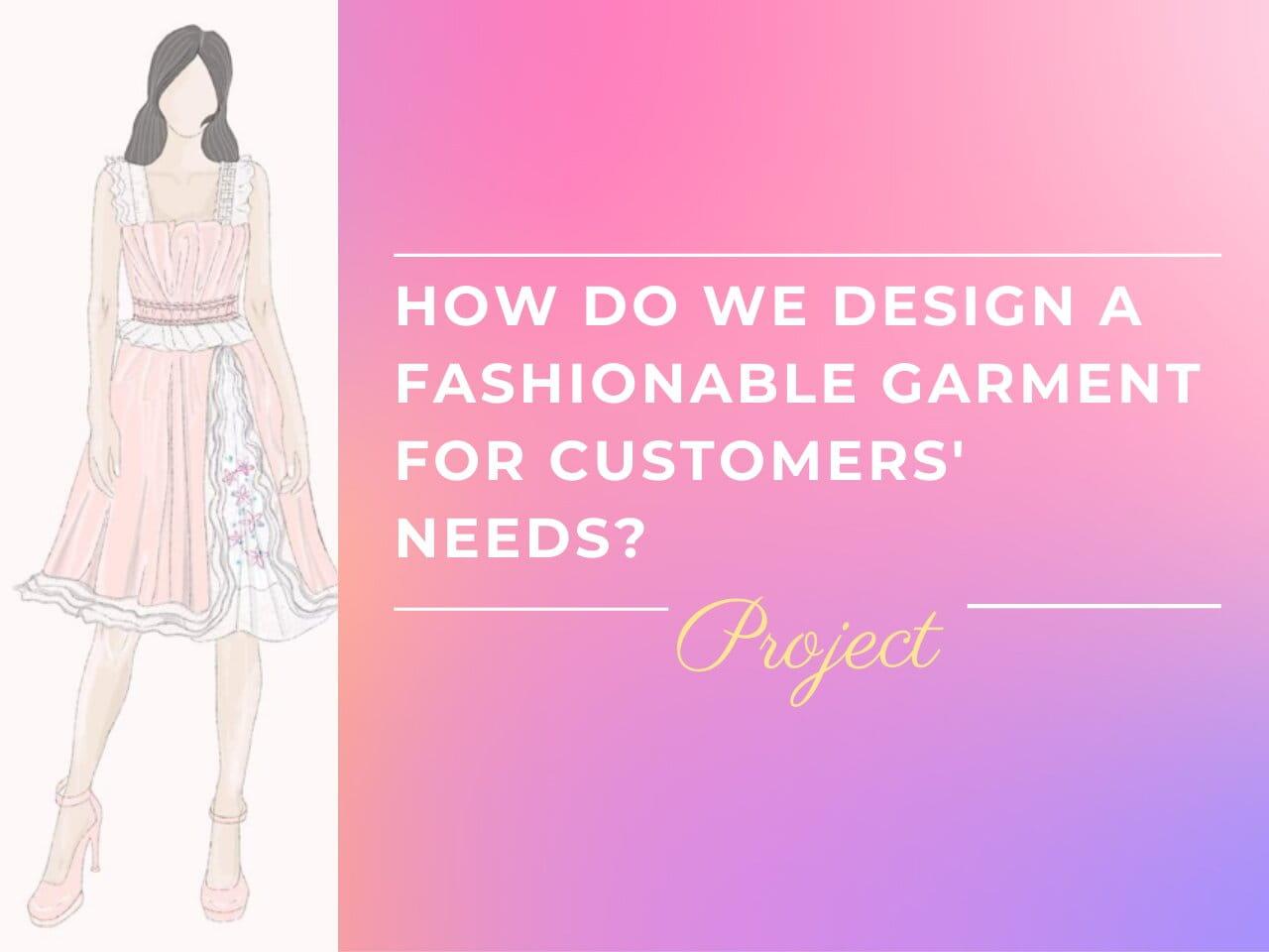 How Do We Design a Fashionable Garment for Customers_ Needs